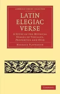 Latin Elegiac Verse - Maurice Platnauer