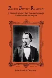 Paschal Beverly Randolph - John Patrick Deveney