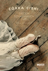 Siedem szmacianych dat. Córka cieni. Tom 1 (Duże Litery) - Ewa Cielesz