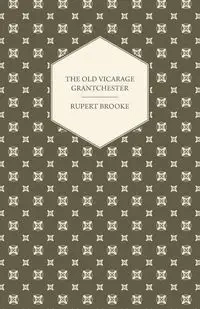 The Old Vicarage Grantchester - Brooke Rupert