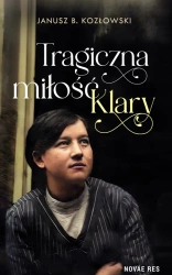 Tragiczna miłość Klary - Janusz B. Kozłowski