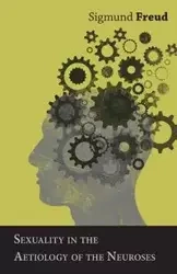 Sexuality in the Aetiology of the Neuroses - Freud Sigmund