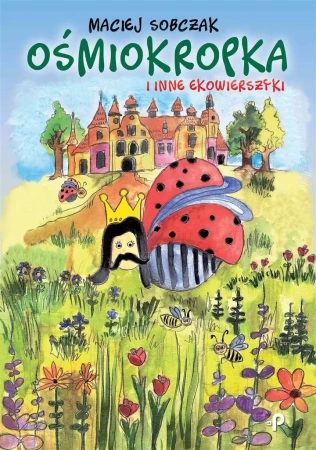 Ośmiokropka i inne ekowierszyki - Maciej Sobczak