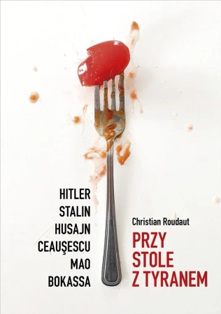 Przy stole z tyranem - Christian Roudaut, Łukasz Mller