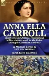 Anna Ella Carroll - Sarah Ellen Blackwell