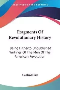 Fragments Of Revolutionary History - Hunt Gaillard