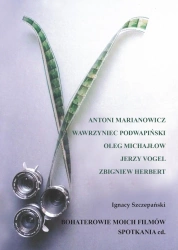Bohaterowie moich filmów. Spotkania cd. - Ignacy Szczepański
