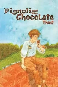Pignoli and the Chocolate Thief - Robin Cannon