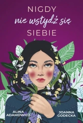 eBook Nigdy nie wstydź się siebie - Alina Adamowicz epub mobi