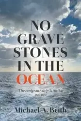 No Gravestones in the Ocean - Michael A. Beith