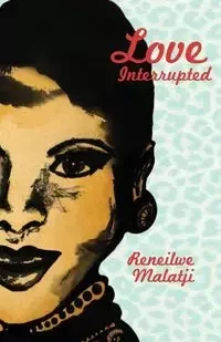 Love Interrupted - Malatji Reneilwe