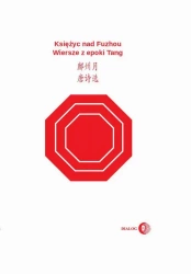 eBook Księżyc nad Fuzhou. Wiersze z epoki Tang - Praca zbiorowa epub mobi