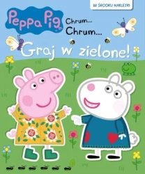 Świnka Peppa Chrum Chrum Graj w zielone! - praca zbiorowa
