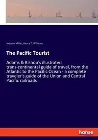 The Pacific Tourist - Joaquin Miller