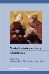 Słowiańskie światy wyobraźni. Granice tolerancji - Magdalena Dyras, Alicja Fidowicz, Marlena Gruda