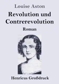 Revolution und Contrerevolution (Großdruck) - Louise Aston