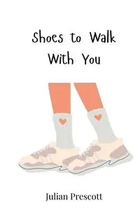 Shoes to Walk With You - Julian Prescott