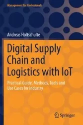 Digital Supply Chain and Logistics with IoT - Andreas Holtschulte