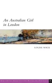 An Australian Girl in London - Mack Louise