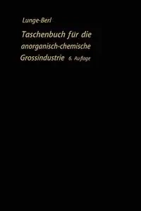 Taschenbuch Fur Die Anorganisch-Chemische Grossindustrie - Lunge Georg