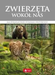 Zwierzęta wokół nas najpiękniejsze pomniki przyrody - Opracowanie Zbiorowe