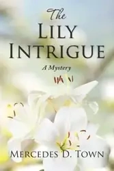 The Lily Intrigue - Town Mercedes D.