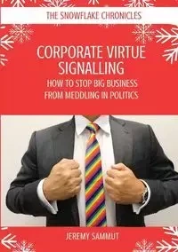 CORPORATE VIRTUE SIGNALLING - Jeremy Sammut