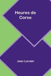 Heures de Corse - Jean Lorrain