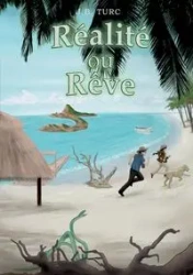 Réalité ou rêve - Jean Turc Benoit