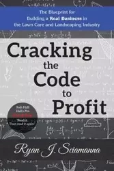 Cracking the Code to Profit - Sciamanna Ryan J.