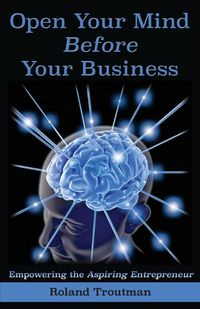 Open your mind before your business - Roland Troutman E