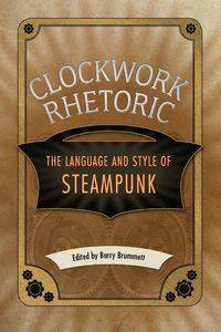 Clockwork Rhetoric - Brummett Barry