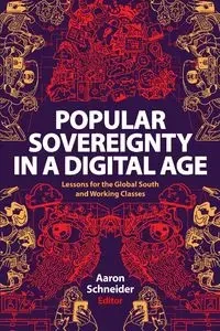 Popular Sovereignty in a Digital Age - Schneider Aaron