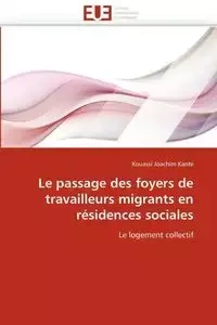 Le passage des foyers de travailleurs migrants en résidences sociales - KANTE-K