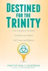 Destined for the Trinity - Wally Sherbon