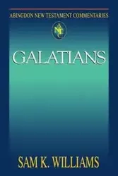 Abingdon New Testament Commentary - Galatians - Williams Sam K.