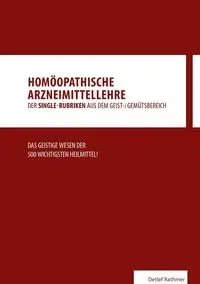 Homöopathische Arzneimittellehre aus dem Geist-/Gemütsbereich - Rathmer Detlef