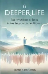 A Deeper Life - James Danaher