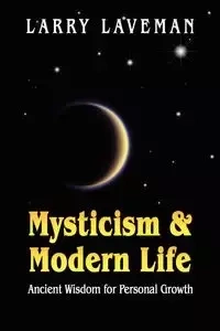Mysticism and Modern Life - Larry Laveman