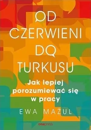 Od czerwieni do turkusu - Ewa Mażul