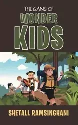 The Gang of Wonder Kids - RAMSINGHANI SHETALL