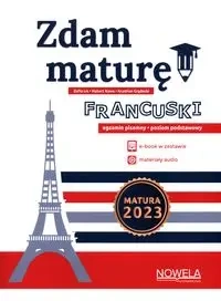 Zdam maturę! Język francuski egzamin pisemny Poziom podstawowy Zbiór zadań - Zofia Lis, Hubert Kawa, Krystian Grądecki
