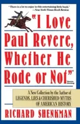I Love Paul Revere - Richard Shenkman
