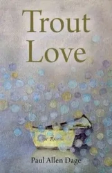 Trout Love - Paul Allen Dage