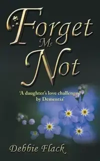 Forget Me Not - Debbie Flack