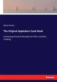 The Original Appledore Cook Book - Maria Parloa