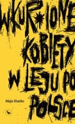 Wkur*ione kobiety w leju po Polsce - Maja Staśko
