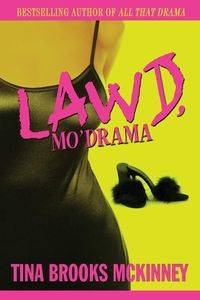 Lawd, Mo' Drama - Tina Brooks McKinney