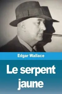 Le serpent jaune - Wallace Edgar