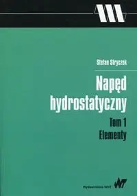 Napęd hydrostatyczny T.1 Elementy - Stefan Stryczek